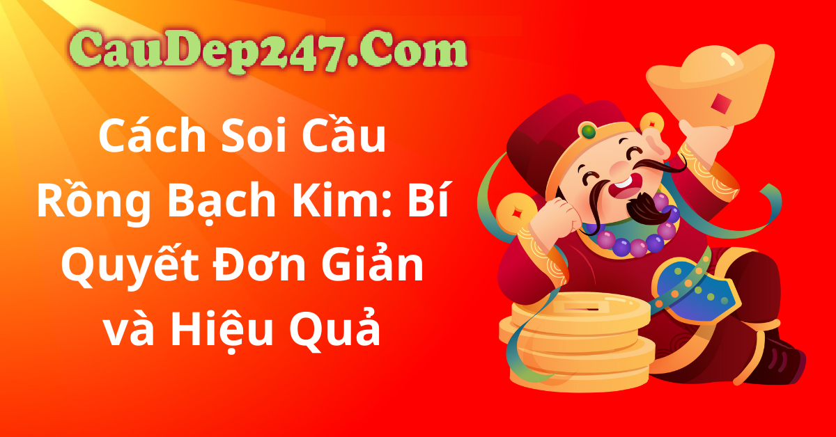 Cách soi cầu Rồng Bạch Kim