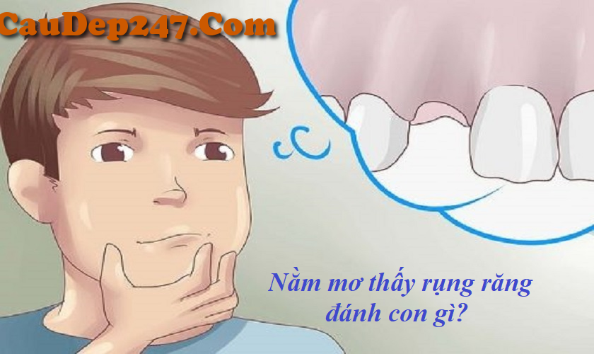 Mơ thấy rụng răng đánh con gì