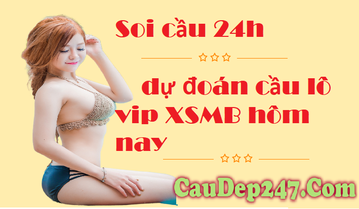  Soi cầu 247 miễn phí ngày 13/5/2024