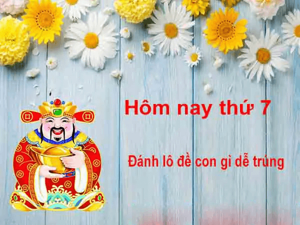 Mẹo vào thứ 7 đánh con gì