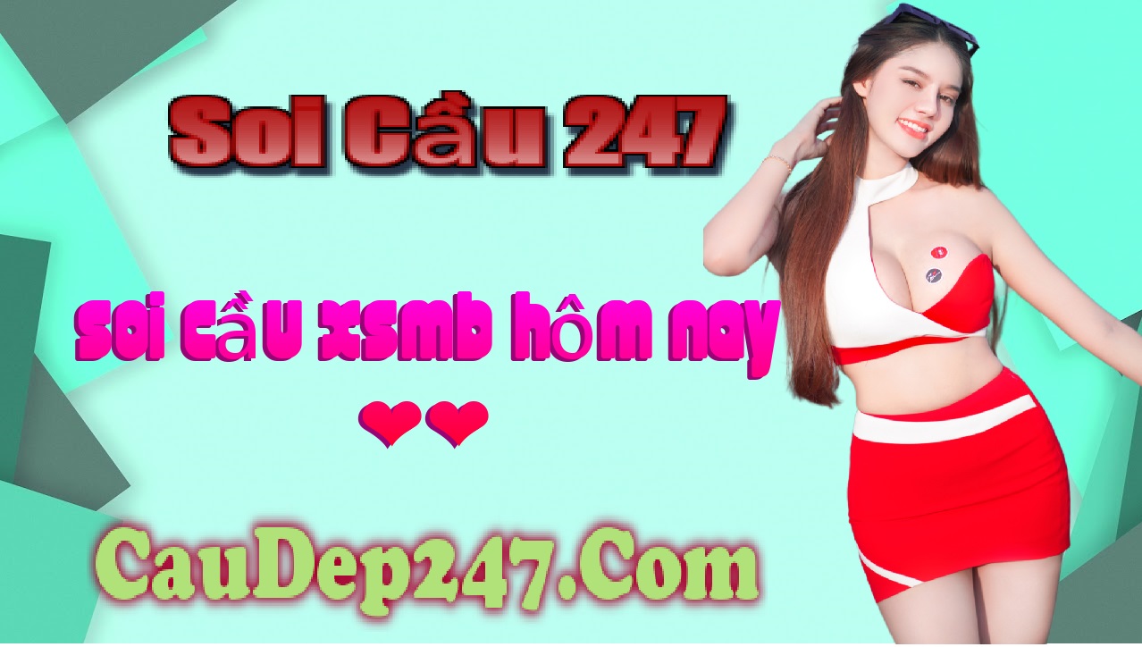 Soi cầu 247 ngày 10/06/2024