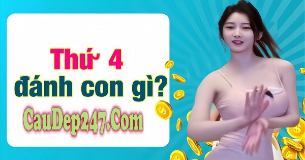 Thứ 4 đánh con gì