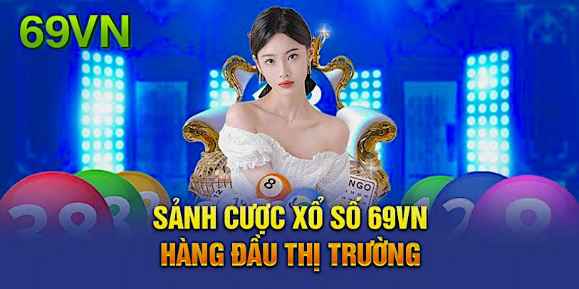 Các chiến lược chơi hiệu quả Xổ số 69Vn