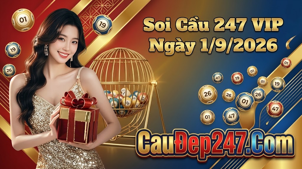 Soi Cầu 247 VIP Ngày 01/09/2026