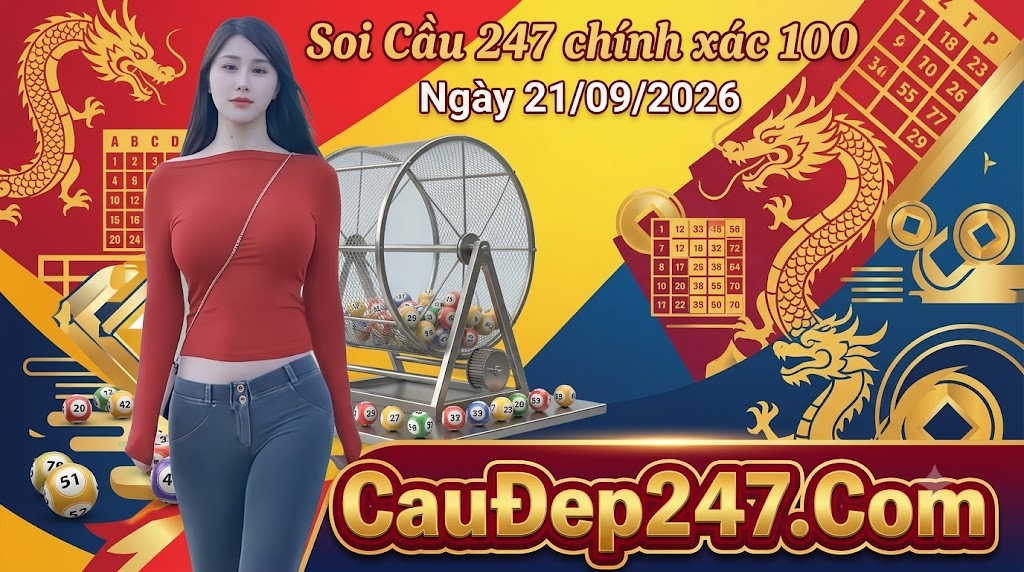 Soi Cầu 247 chính xác 100 Ngày 21/09/2026
